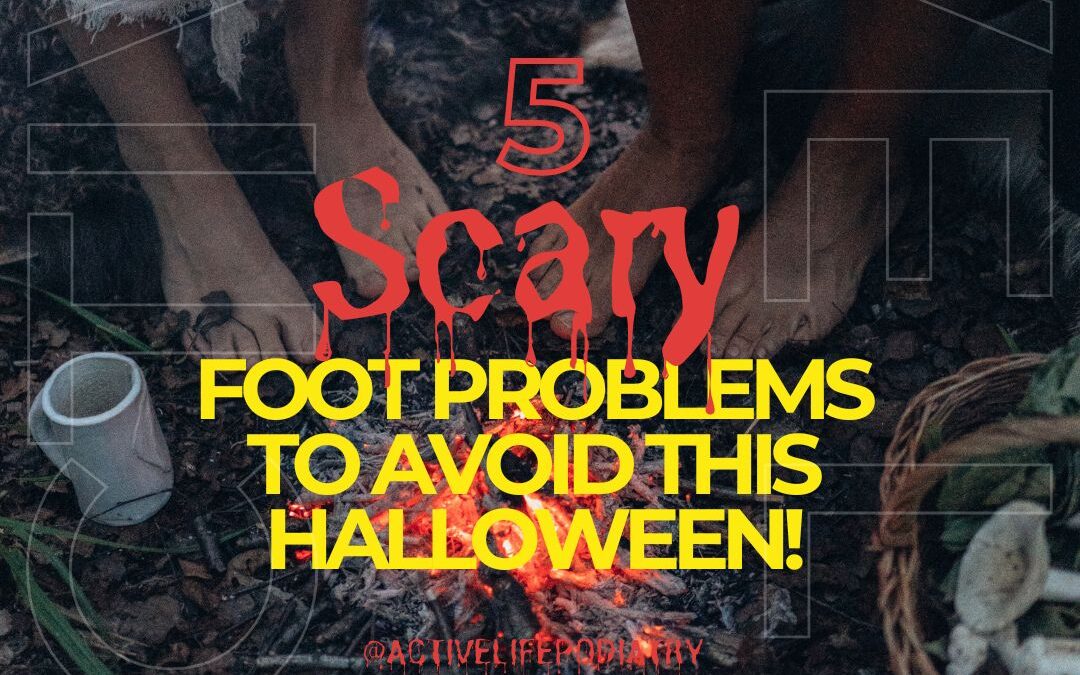 5 Scary Foot Problems to Avoid This Halloween